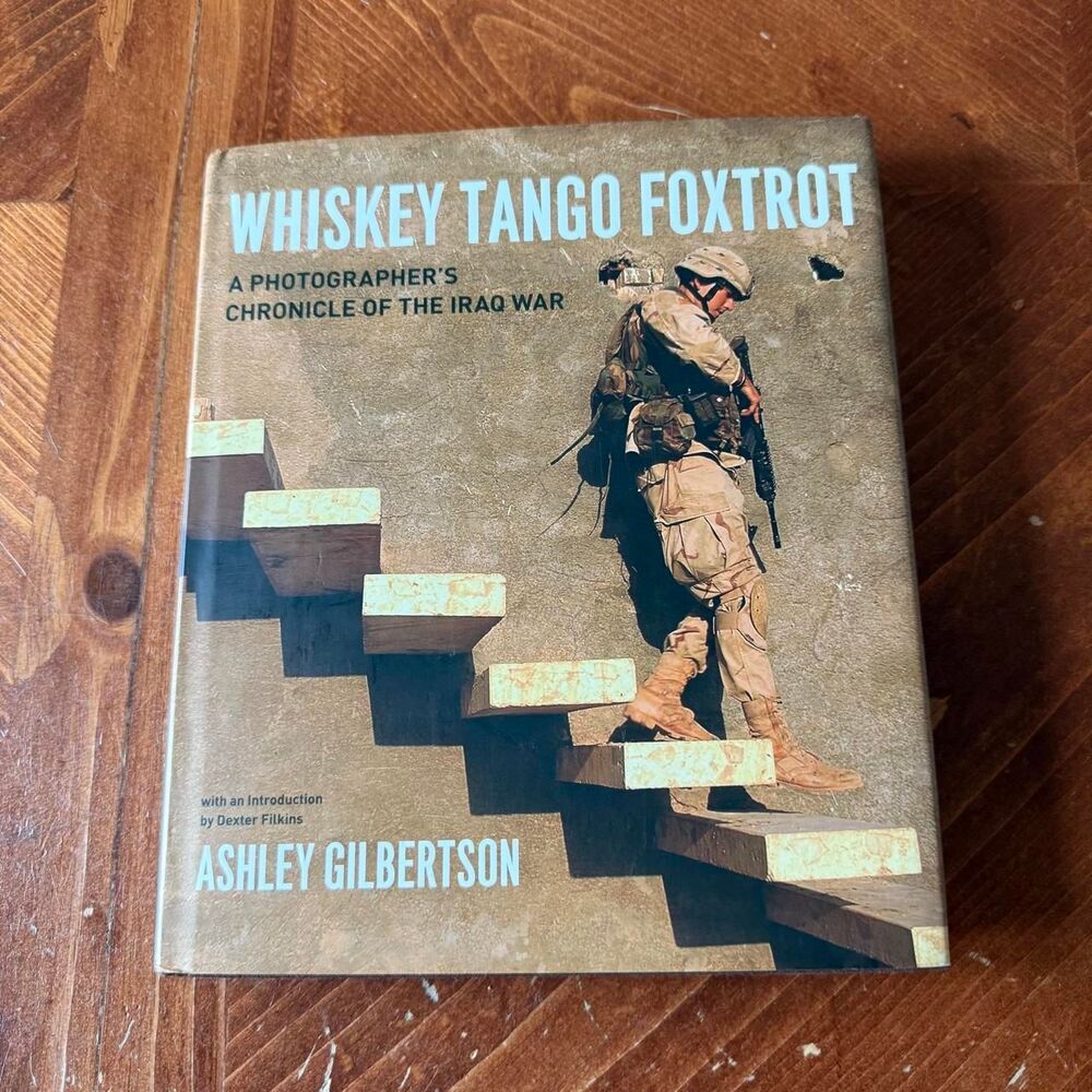 Whiskey Tango Foxtrot Ashley Gilbertson First Edition First Printing 2007